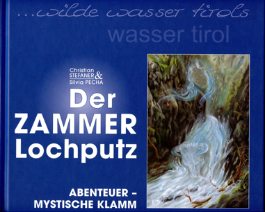 Der Zammer Lochputz – Abenteuer-Mystische Klamm